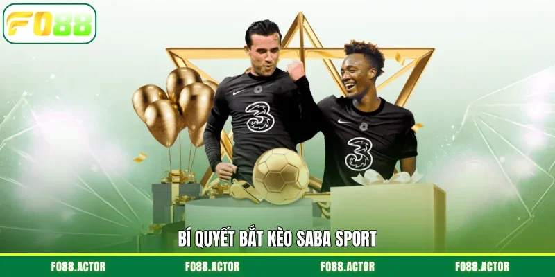Bí quyết bắt kèo Saba Sport