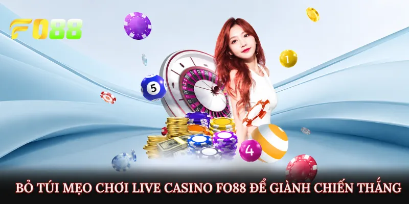 Bỏ túi mẹo chơi Live Casino Fo88 để giành chiến thắng