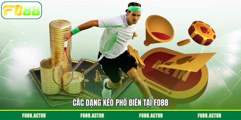 Các dạng kèo phổ biến tại FO88