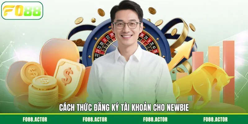 Cách thức đăng ký tài khoản cho newbie