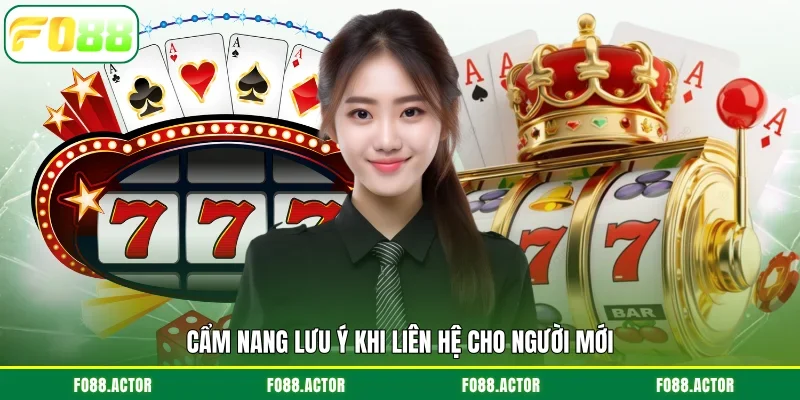 Cẩm nang lưu ý khi liên hệ cho người mới