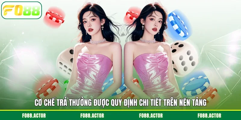 Cơ chế trả thưởng được quy định chi tiết trên nền tảng FO88