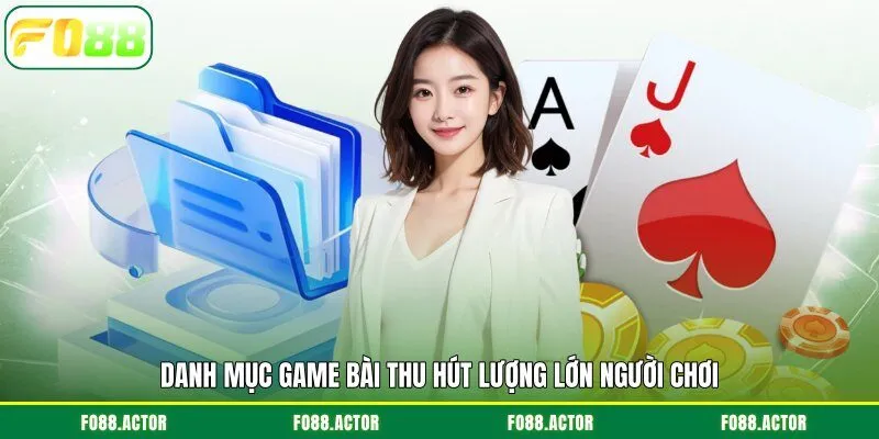 Danh mục game bài thu hút lượng lớn người chơi