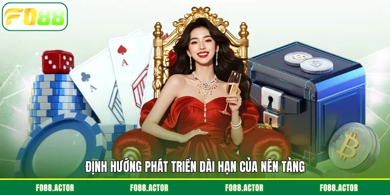 Định hướng phát triển dài hạn của nền tảng