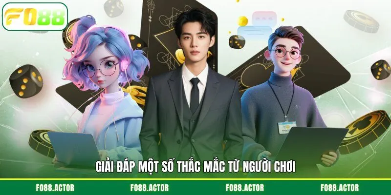 Giải đáp một số thắc mắc từ người chơi