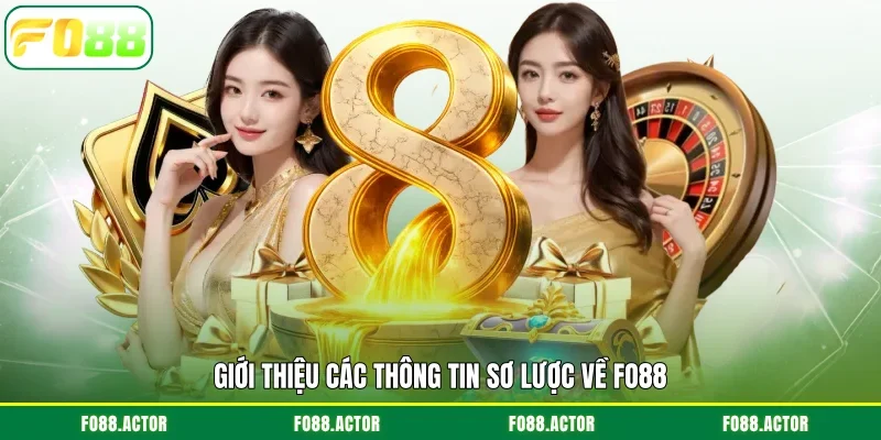 Giới thiệu các thông tin sơ lược về FO88