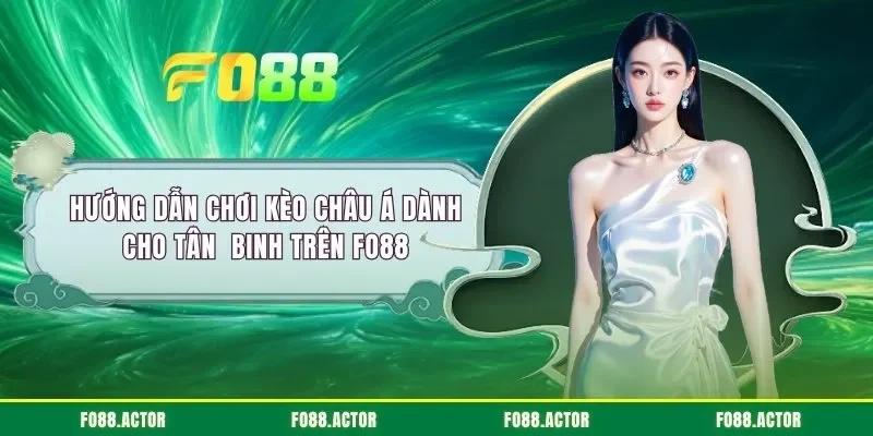 Hướng dẫn chơi kèo châu Á