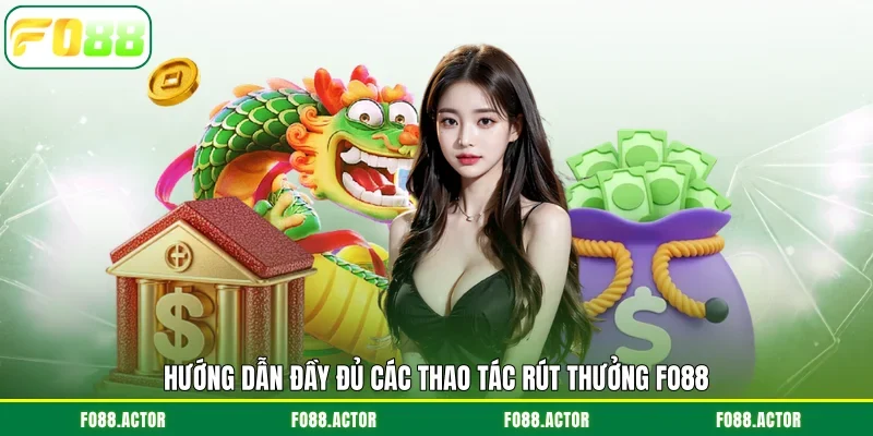 Hướng dẫn đầy đủ các thao tác rút thưởng FO88