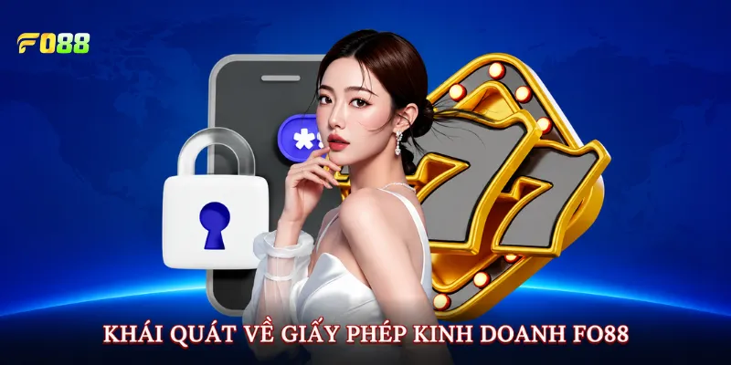 Khái quát về giấy phép kinh doanh FO88