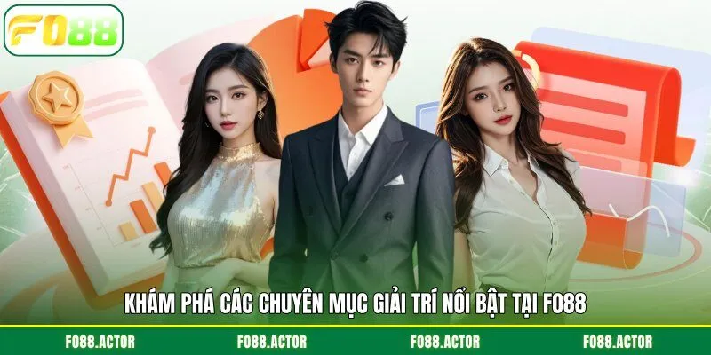 Khám phá các chuyên mục giải trí nổi bật tại FO88