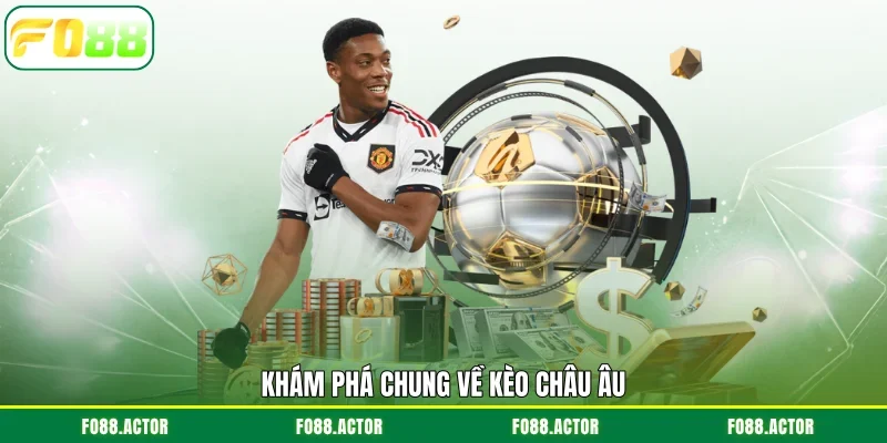 Khám phá chung về kèo Châu Âu