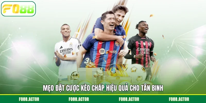Mẹo đặt cược kèo chấp hiệu quả cho tân binh