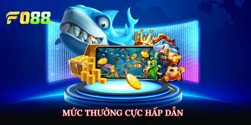 Mức thưởng cực hấp dẫn