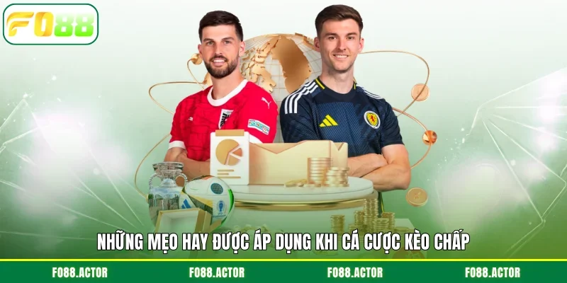 Những mẹo hay được áp dụng khi cá cược kèo chấp