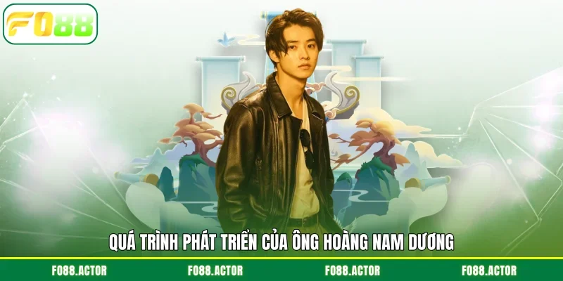 Quá trình phát triển của ông Hoàng Nam Dương