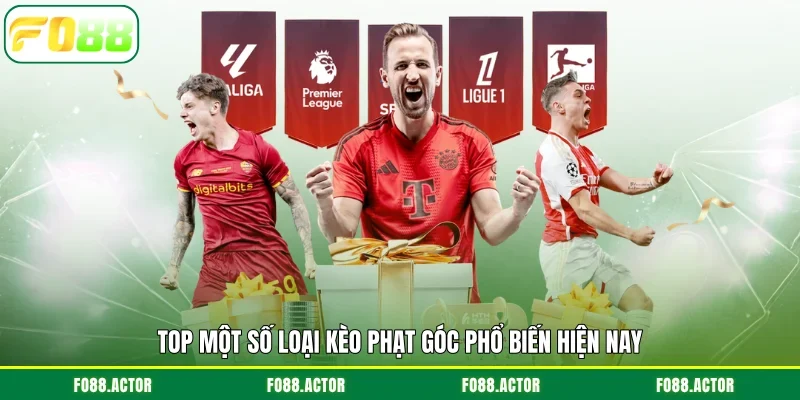 Top một số loại kèo phạt góc phổ biến hiện nay