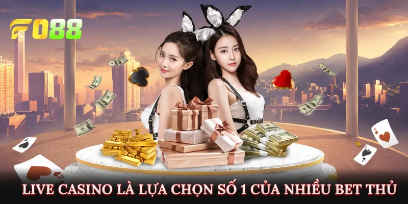 Vì sao Casino Fo88 lại trở thành lựa chọn số 1 của nhiều bet thủ?