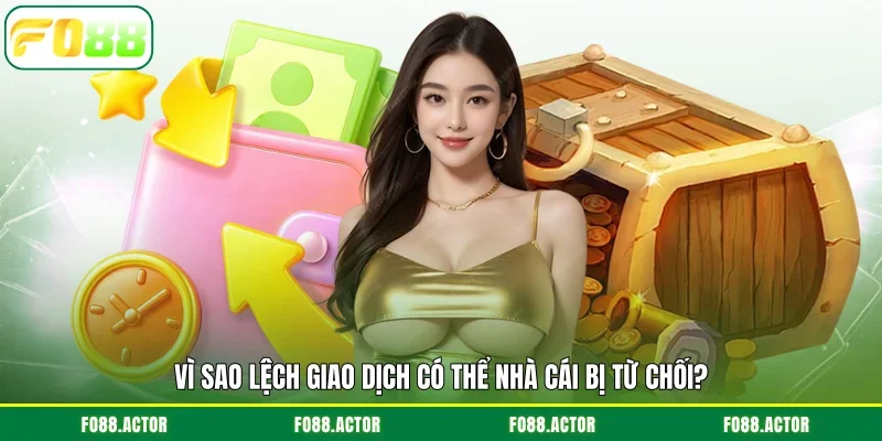 Vì sao lệnh giao dịch có thể nhà cái bị từ chối?