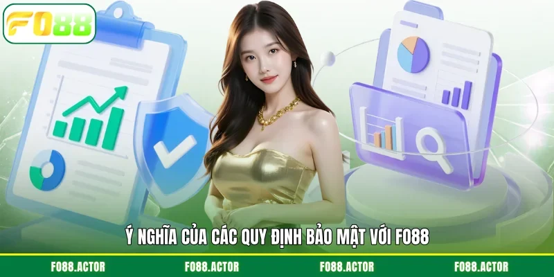 Ý nghĩa của các quy định bảo mật với FO88